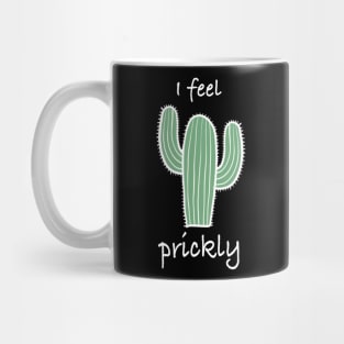 Cactus, I feel prickly 3 Mug